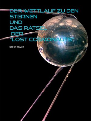 cover image of Der Wettlauf zu den Sternen und das Rätsel der "Lost Cosmonauts"